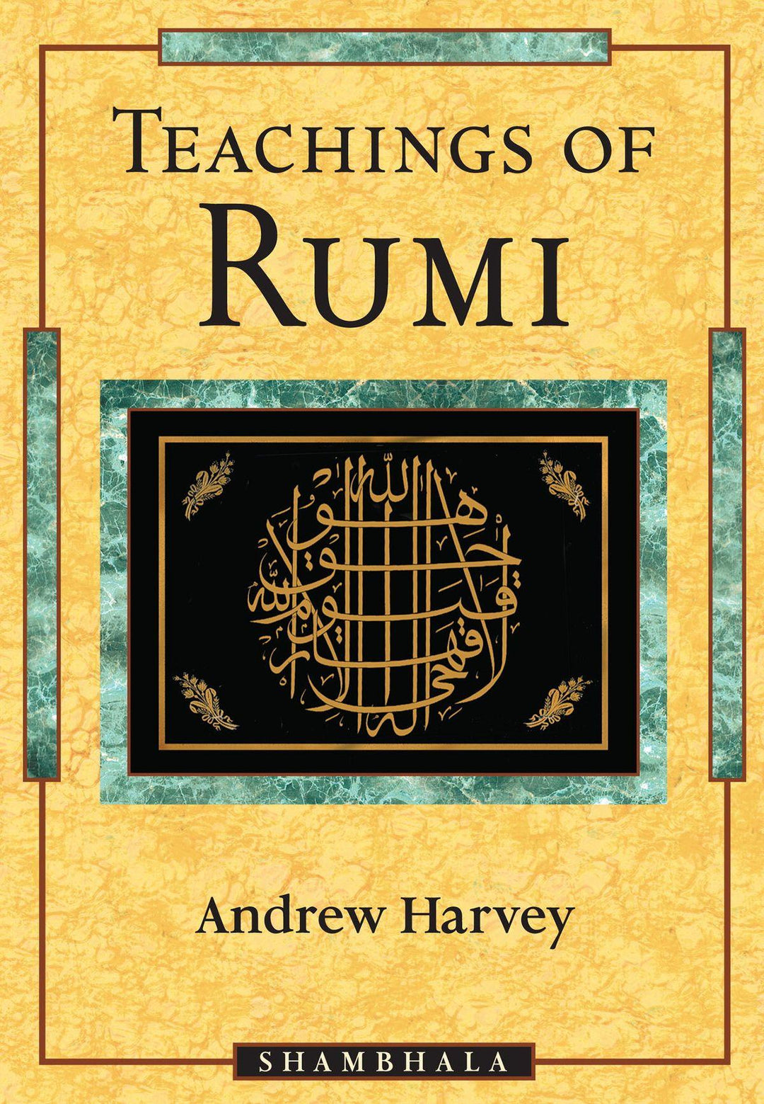 Teaching of Rumi by Andrew Harvey (book) ZE Enterprises